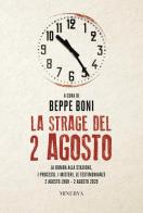 La strage del 2 agosto di Beppe Boni edito da Minerva Edizioni (Bologna)