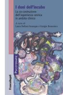 I doni dell'incubo. La co-costruzione dell'esperienza onirica in ambito clinico edito da Franco Angeli