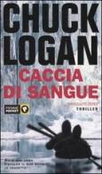 Caccia di sangue. Absolute zero di Chuck Logan edito da Piemme