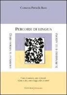 Percorsi di lingua. Dare forma al pensiero. Il pensiero e le azioni di Costanza Parisella Raso edito da UNI Service