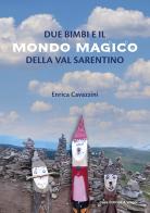Due bimbi e il mondo magico della Val Sarentino. Ediz. a colori di Enrica Cavazzini edito da Weger