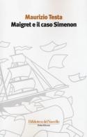 Maigret e il caso Simenon di Maurizio Testa edito da Robin