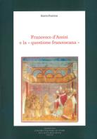 Francesco d'Assisi e la questione francescana di Edith Pásztor edito da Fondazione CISAM
