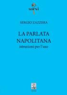 La parlata napolitana. Istruzioni per l'uso di Sergio Zazzera edito da Giannini Editore