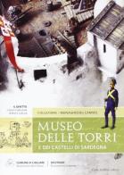 Museo delle torri e dei castelli di Sardegna edito da Carlo Delfino Editore