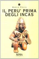 Il Perù prima degli incas di Mario Polia edito da Xenia