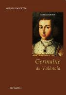 Germaine de València. Germana de Foix di Arturo Bascetta edito da ABE
