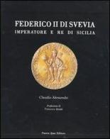 Federico II. Imperatore e re di Sicilia di Claudio Alessandri edito da Nuova IPSA