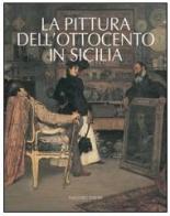 La pittura dell'Ottocento in Sicilia di M. Concetta Di Natale edito da Flaccovio