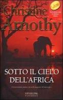 Sotto il cielo dell'Africa di Christine Arnothy edito da Sperling Paperback