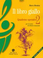Il libro giallo. Quaderno operativo vol.2 di Marco Messina edito da Musica Practica