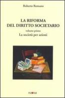 La riforma del diritto societario vol.1 di Roberto Romano edito da Palomar