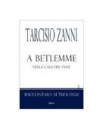 A Betlemme. Nella casa del pane di Tarcisio Zanni edito da Chirico