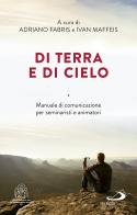 Di terra e di cielo. La comunicazione a servizio di una cultura dell'incontro edito da San Paolo Edizioni