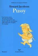 Pussy di Howard Jacobson edito da La nave di Teseo