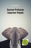 Sacrum profanum imperium tripede di Paolo Metelli edito da Europa Edizioni