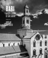 Bari. La cattedrale di San Sabino. Ediz. illustrata di Aurelio Amendola edito da Metilene