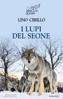 I lupi del Seone di Lino Cirillo edito da Editrice Tipografia Baima-Ronchetti