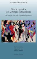 Teoria e pratica dei gruppi multifamiliari dal punto di vista della psicoanalisi integrativa di Eduardo Mandelbaum edito da Nicomp Laboratorio Editoriale