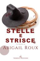 Stelle e strisce. Cut & run vol.6 di Abigail Roux edito da Triskell Edizioni