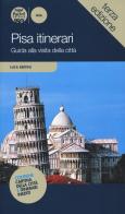 Pisa itinerari. Guida alla visita della città di Luca Bertini edito da Pacini Editore