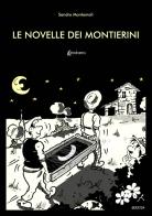 Le novelle dei Montierini di Sandro Montomoli edito da EBS Print