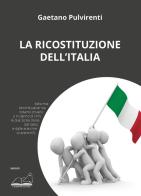 La ricostituzione dell'Italia di Gaetano Pulvirenti edito da Calibano