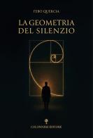 La geometria del silenzio di Febo Quercia edito da Colonnese Editore