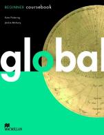 Global. Beginner. Student's book. Per le Scuole superiori. Con DVD: E-workbook. Con espansione online di Lindsay Clandfield, Kate Pickering edito da Macmillan Elt