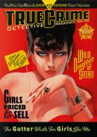 True Crime Detective Magazines. 1924-1969. 45th Ed. Ediz. inglese, tedesca e francese di Eric Godtland edito da Taschen