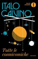 Tutte le cosmicomiche di Italo Calvino edito da Mondadori