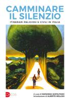 Camminare il silenzio. Itinerari religiosi e civili in Italia edito da EDB