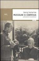 Mussolini si confessa di Georg Zachariae edito da Rizzoli