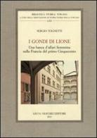 I Gondi di Lione. Una banca d'affari fiorentina nella Francia del primo Cinquecento di Sergio Tognetti edito da Olschki
