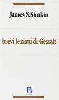 Brevi lezioni di Gestalt di James S. Simkin edito da Borla