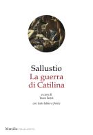La guerra di Catilina. Testo latino a fronte di Caio Crispo Sallustio edito da Marsilio