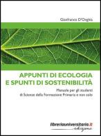 Appunti di ecologia e spunti di sostenibilità di Gianfranco D'Onghia edito da libreriauniversitaria.it