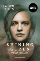 Shining girls. Ragazze eccellenti di Lauren Beukes edito da Fanucci