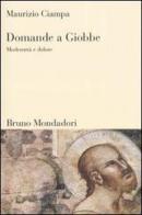 Domande a Giobbe. Modernità e dolore di Maurizio Ciampa edito da Mondadori Bruno