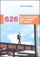 626. La sicurezza nei luoghi di lavoro di Francesco Di Maso edito da Gangemi Editore