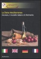 La dieta mediterranea. Nicotera, il modello italiano di riferimento. Ediz. italiana, inglese, tedesca e francese edito da Rubbettino
