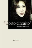 «Corto circuito» di Antonella Iannilli edito da Aletti