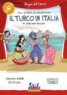 Il turco in Italia di Gioachino Rossini. Con CD-Audio di Cecilia Gobbi edito da Curci