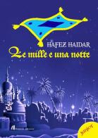 Le mille e una notte di Hafez Haidar edito da Helicon