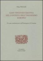 Gian Vincenzo Gravina nel contesto dell'Umanesimo europeo di Oleg Nikitinski edito da La Scuola di Pitagora