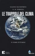 Le trappole del clima. E come evitarle di Gianni Silvestrini, G. B. Zorzoli edito da Edizioni Ambiente