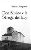 Don Silvino e la strega del lago di Giuliana Borghesani edito da Caosfera