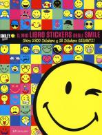 Il mio libro stickers degli smile. Smiley world. Con adesivi edito da Crealibri