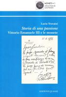 Storia di una passione. Vittorio Emanuele III e le monete di Lucia Travaini edito da Quasar