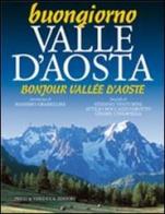 Buongiorno Valle d'Aosta-Bonjour Vallée d'Aoste di Stefano Venturini, Attilio Boccazzi Varotto, Cesare Cossavella edito da Priuli & Verlucca